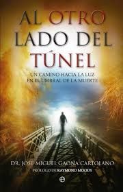 Al otro lado del túnel. Un camino hacia la luz en el umbral de la muerte