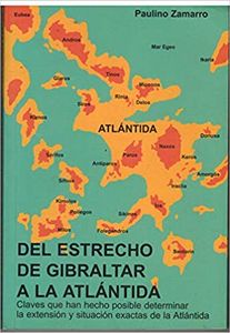 Del estrecho de Gibraltar a la Atlántida. Claves que han hecho posible determinar la extensión y situación exactas de la Atlántida