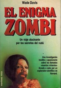 El enigma zombi. Un viaje alucinante por los secretos del vudú