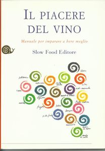 Il piacere del vino: Manuale per imparare a bere meglio