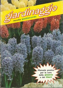 Giardinaggio raccolta guidaverde: Manuale pratico per la cura delle piante e dei fiori