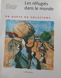 Les réfugiés dans le monde - en quête de solutions