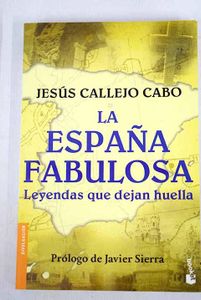 La España fabulosa. Leyendas que dejan huella