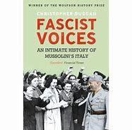 Fascist Voices: An Intimate History of Mussolini's Italy