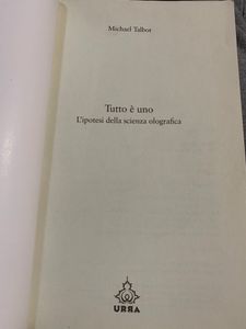 Tutto è Uno. L'Ipotesi Della Scienza Olografica