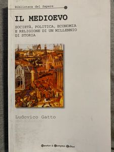 Il Medioevo. Società, politica, economia e religione di un millennio di storia