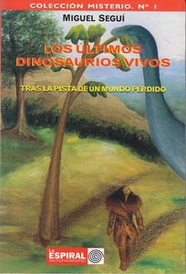 Los últimos dinosaurios vivos. Tras la pista de un mundo perdido
