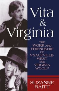 Vita & Virginia: The Work and Friendship of V. Sackville-West and Virginia Woolf