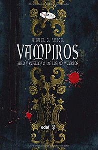Vampiros. Mito y realidad de los no muertos