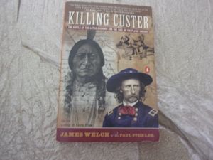 Killing Custer: The Battle of the Little Bighorn and the Fate of the Plains Indians