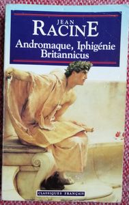 Andromaque, Iphigenie Britannicus