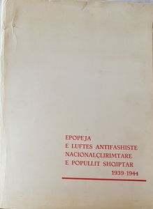 Epopeja e Luftes Antifashiste Nacionalçlirimtare e Popullit Shqiptar 1939-1944