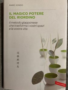 Il magico potere del riordino. Il metodo giapponese che trasforma i vostri spazi e la vostra vita