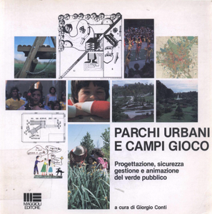 Parchi urbani e campi gioco: Progettazione, sicurezza gestione e animazione del verde pubblico