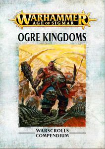 Ogre Kingdoms Warscrolls Compendium
