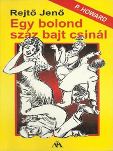 Egy bolond száz bajt csinál