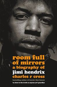 Room Full Of Mirrors: A Biography Of Jimi Hendrix
