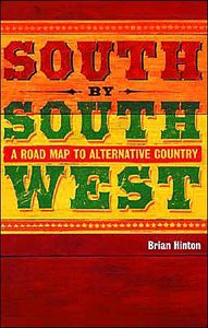 South By South West: A Road Map to Alternative Country