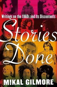 Stories Done: Writing On the 1960s and Its Discontents