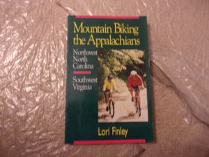 Mountain Biking the Appalachians: Northwest North Carolina, Southwest Virginia