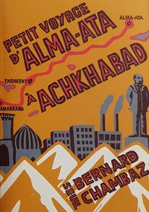 Petit voyage d'Alma-Ata à Achkhabad