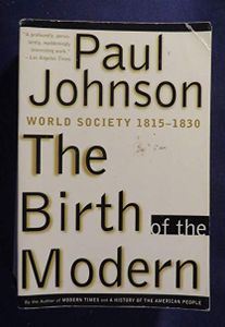 The Birth of the Modern: World Society 1815-1830