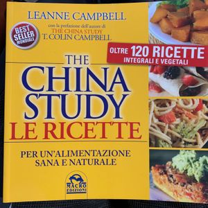 The China Study. Le ricette per un'alimentazione sana e naturale