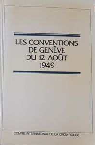 Les Conventions de Genève du 12 août 1949