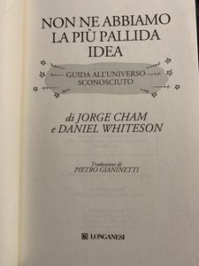 Non ne abbiamo la più pallida idea. Guida all'universo sconosciuto
