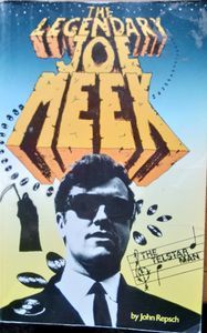 The Legendary Joe Meek The Telstar Man