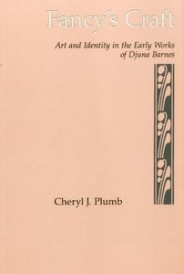 Fancy's Craft: Art and Identity in the Early Works of Djuna Barnes