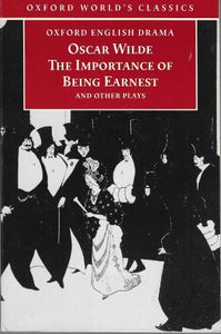 The Importance of Being Earnest and Other Plays