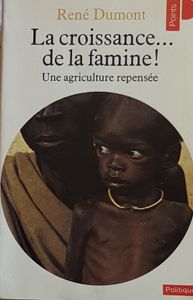 La croissance... de la famine! Une agriculture repensée