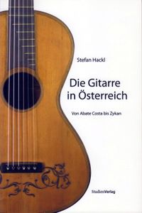 Die Gitarre in Österreich. Von Abate Costa bis Zykan