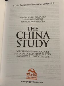 The China Study. Lo studio più completo sull'alimentazione mai condotto finora. Sorprendenti implicazioni per la dieta, la perdita di peso e la salute a lungo termine