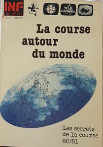 La course autour du monde - Les secrets de la course 80/81