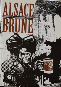 Alsace Brune - Les extrêmes-droites alsaciennes d'hier et d'aujourd'hui