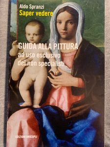 Saper vedere. Guida alla pittura ad uso esclusivo dei non specialisti