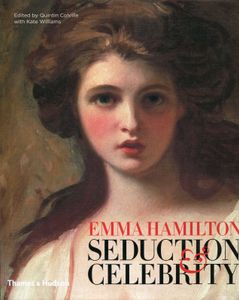 Emma Hamilton: Seduction & Celebrity
