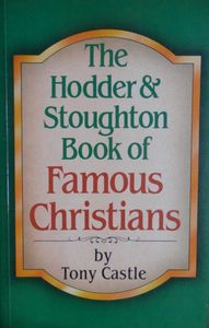The Hodder & Stoughton Book of Famous Christians