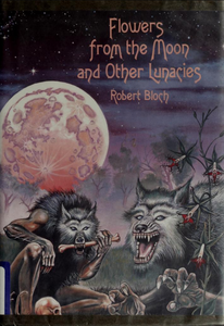 Flowers from the Moon and Other Lunacies