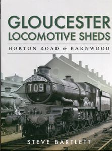 Gloucester Locomotive Sheds: Horton Road & Barnwood