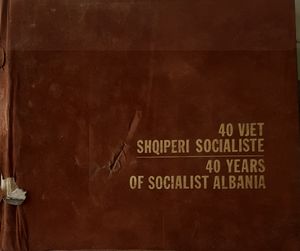 40 Vjet Shqiperi socialiste - 40 Years of Socialist Albania