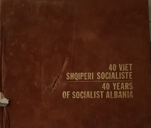40 Vjet Shqiperi socialiste - 40 Years of Socialist Albania