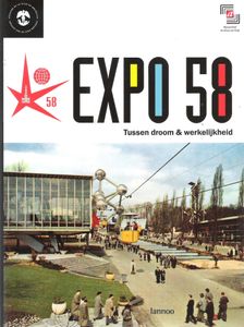 Expo 58 Tussen Droom & Werkelijkheid
