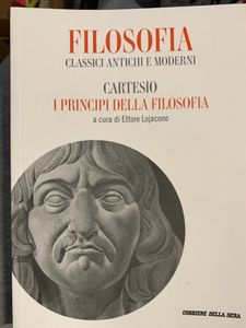 Filosofia. Classici Antichi e Moderni - Vol. 27 - Cartesio. I principi della filosofia