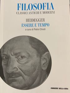 Filosofia. Classici Antichi e Moderni - Vol. 31 - Heidegger. Essere e tempo