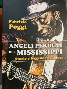 Angeli perduti del Mississippi. Storie e leggende del blues
