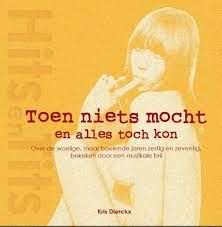 Toen Niets Mocht En Alles Toch Kon