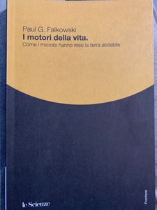 I motori della vita. Come i microbi hanno reso la terra abitabile